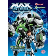 MAX STEEL: TWICE THE HERO