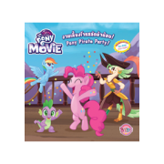 MY LITTLE PONY THE MOVIE: งานเลี้ยงโจรสลัดม้าน้อย! Pony Pirate Party!