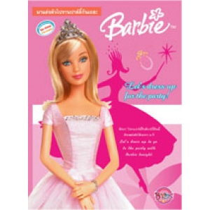 Barbie: มาแต่งตัวไปงานปาร์ตี้กันเถอะ Let's Dress up for the part